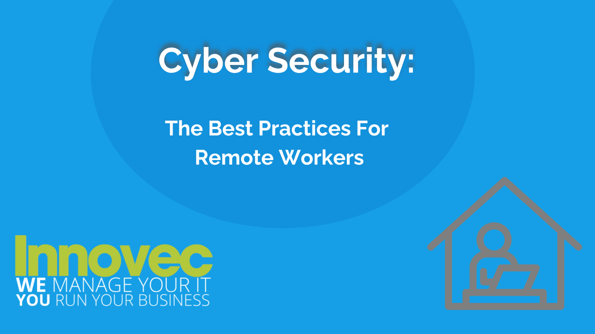 Cyber Security: Best Practices For Remote Workers - Innovec