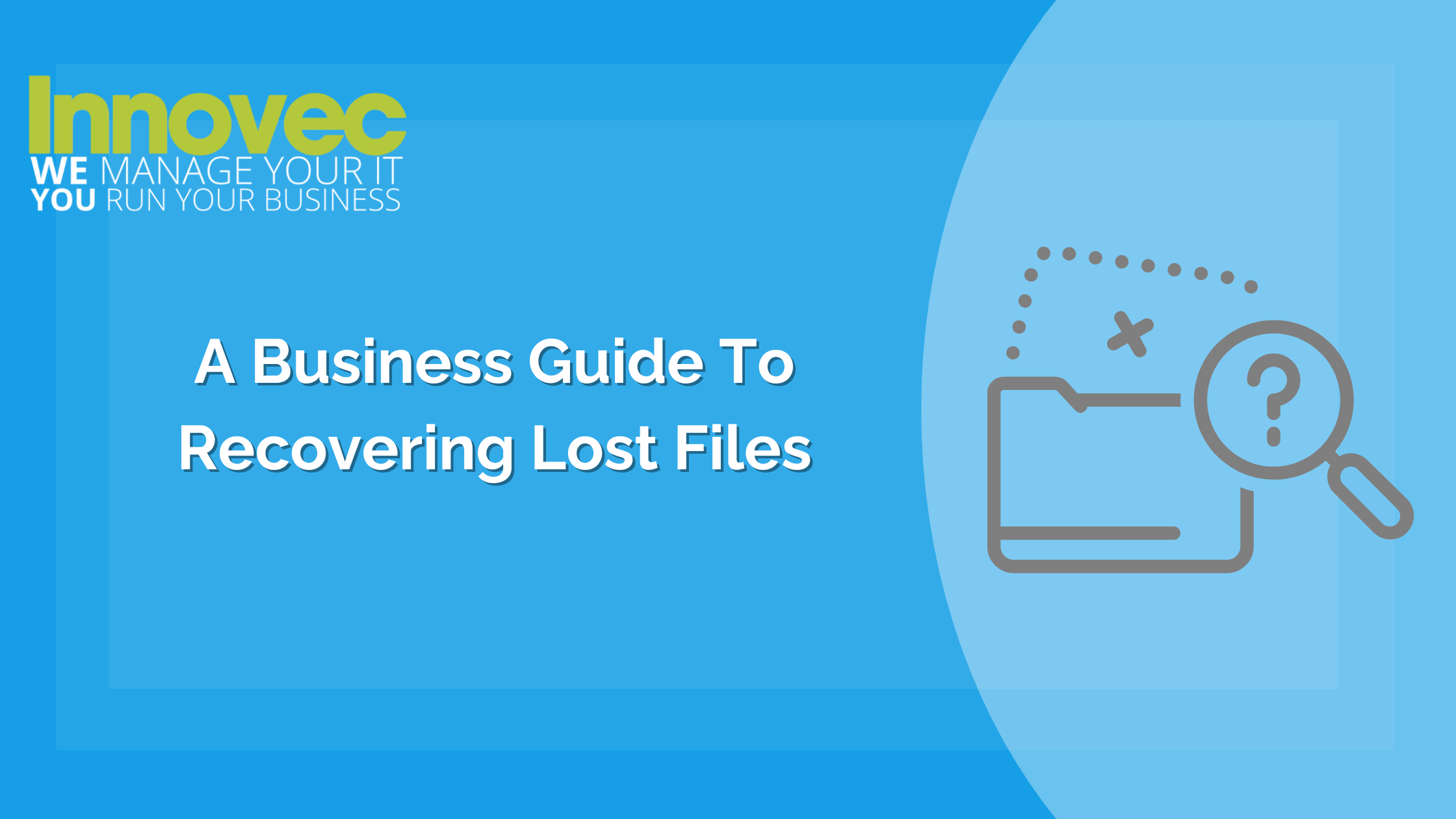 A business Guide To Recovering Lost Files